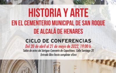 Ciclo de conferencias: Historia y Arte en el Cementerio Municipal de San Roque de Alcalá de Henares