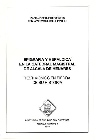 Epigrafía y heráldica en la Catedral Magistral de Alcalá de Henares