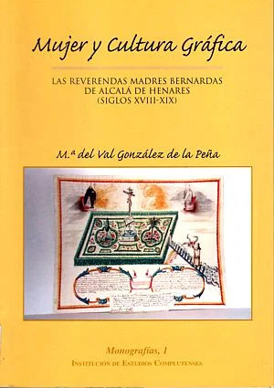 Mujer y cultura gráfica. Las reverendas madres bernardas de Alcalá de Henares (siglos XVIII-XIX)<br />