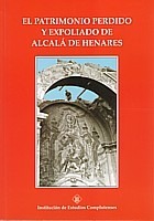 El patrimonio perdido y expoliado de Alcalá de Henares